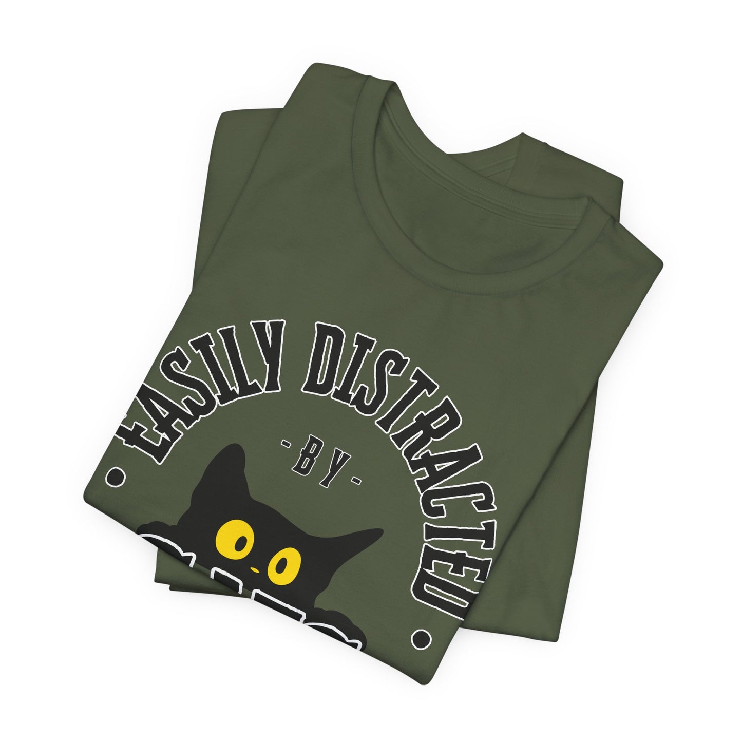 Easily Distracted by Cats Tee | Funny Animal Graphic T-Shirt