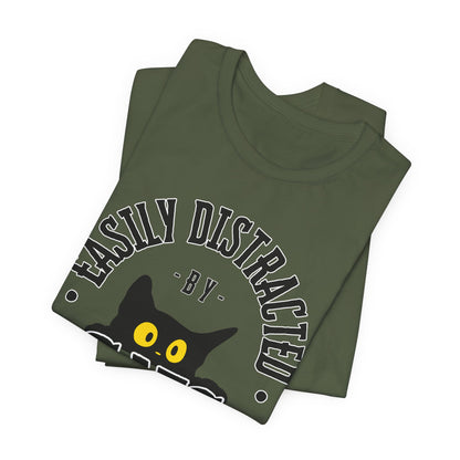 Easily Distracted by Cats Tee | Funny Animal Graphic T-Shirt
