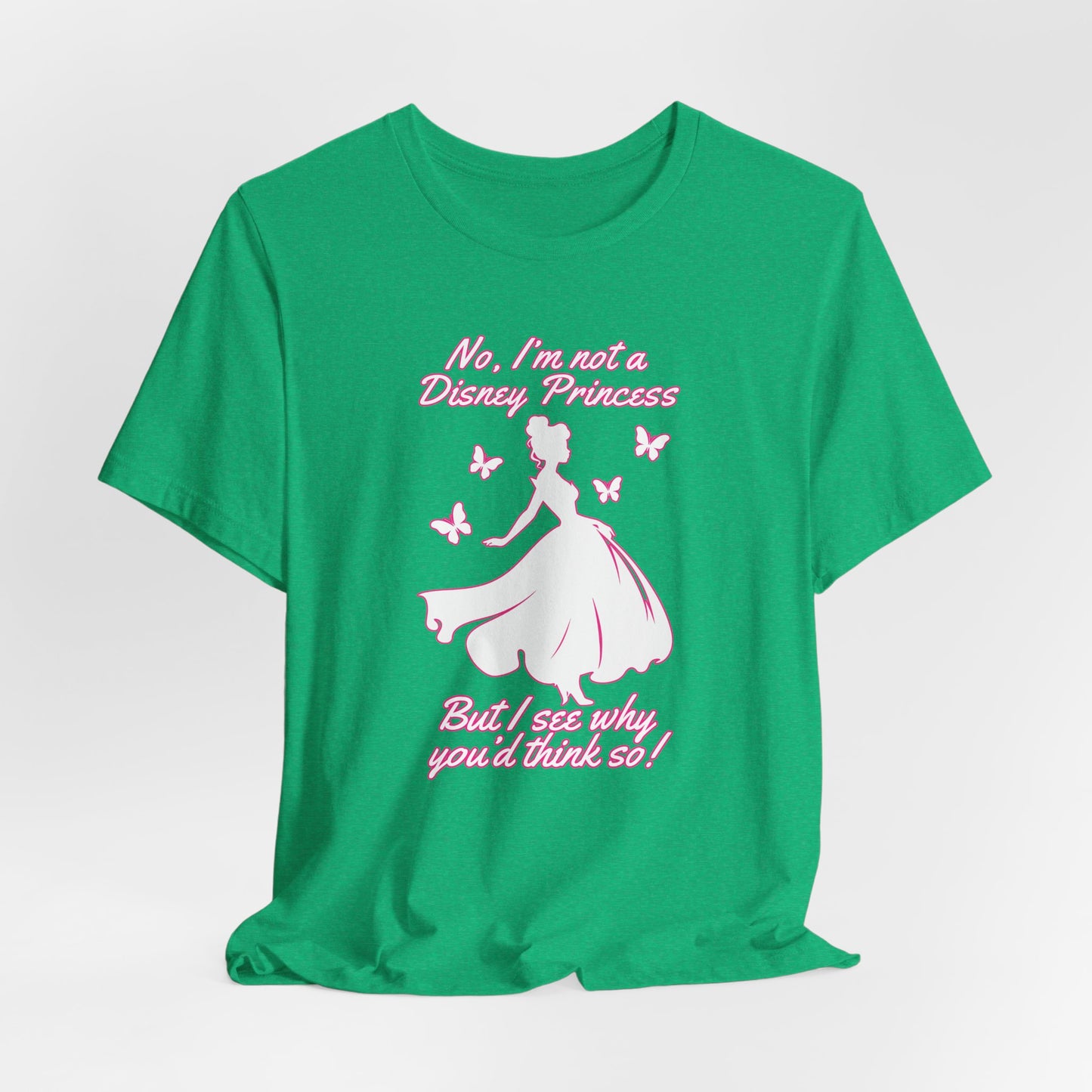 No, I'm not a Disney Princess | Royal Self-Awareness Graphic T-Shirt