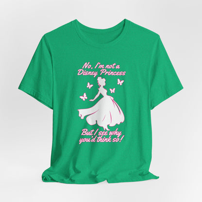 No, I'm not a Disney Princess | Royal Self-Awareness Graphic T-Shirt