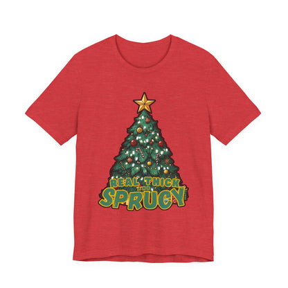 Real Thick and Sprucy Tee | Holiday Tree Graphic T-Shirt