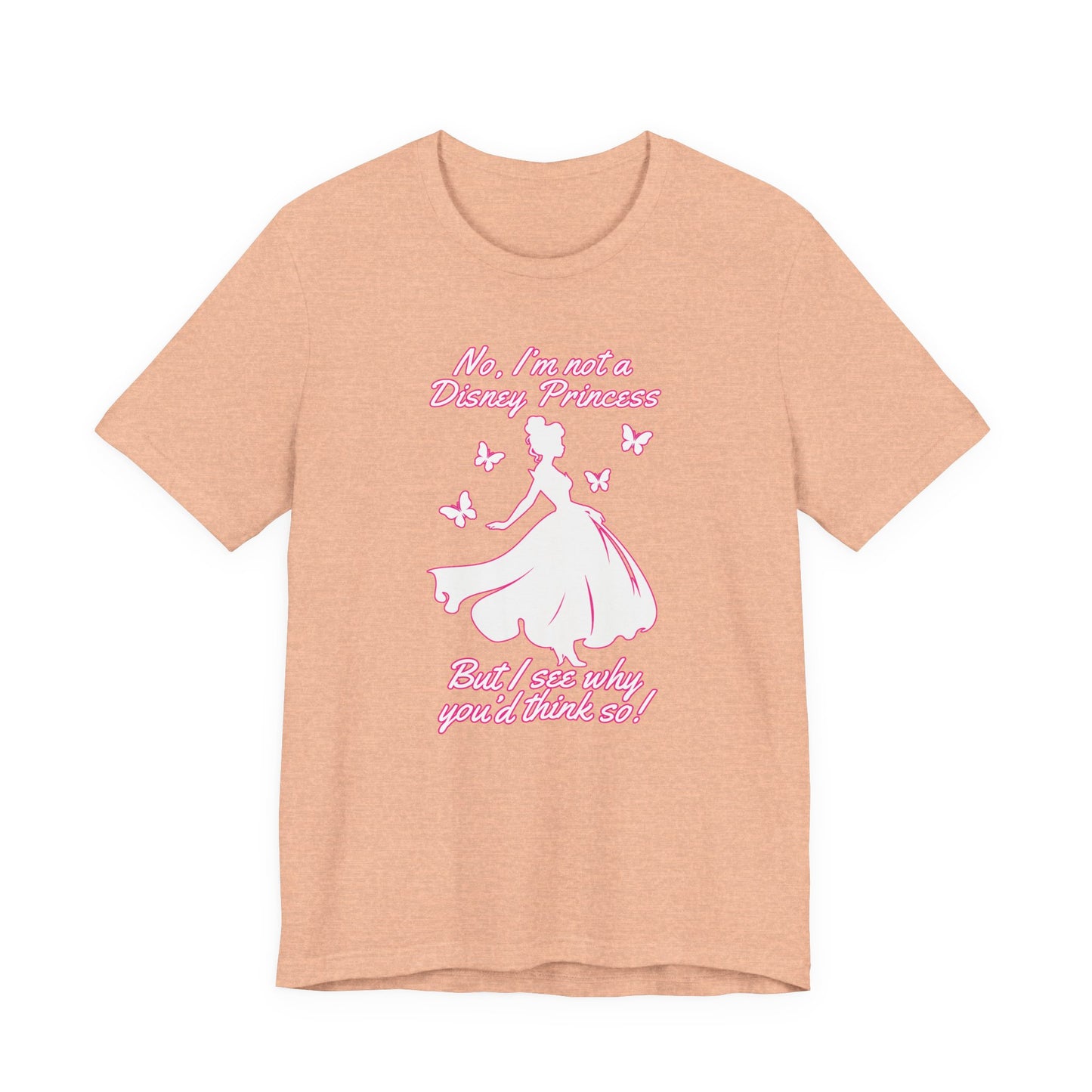 No, I'm not a Disney Princess | Royal Self-Awareness Graphic T-Shirt