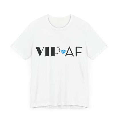 VIP AF Tee