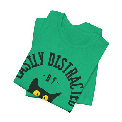 Easily Distracted by Cats Tee | Funny Animal Graphic T-Shirt