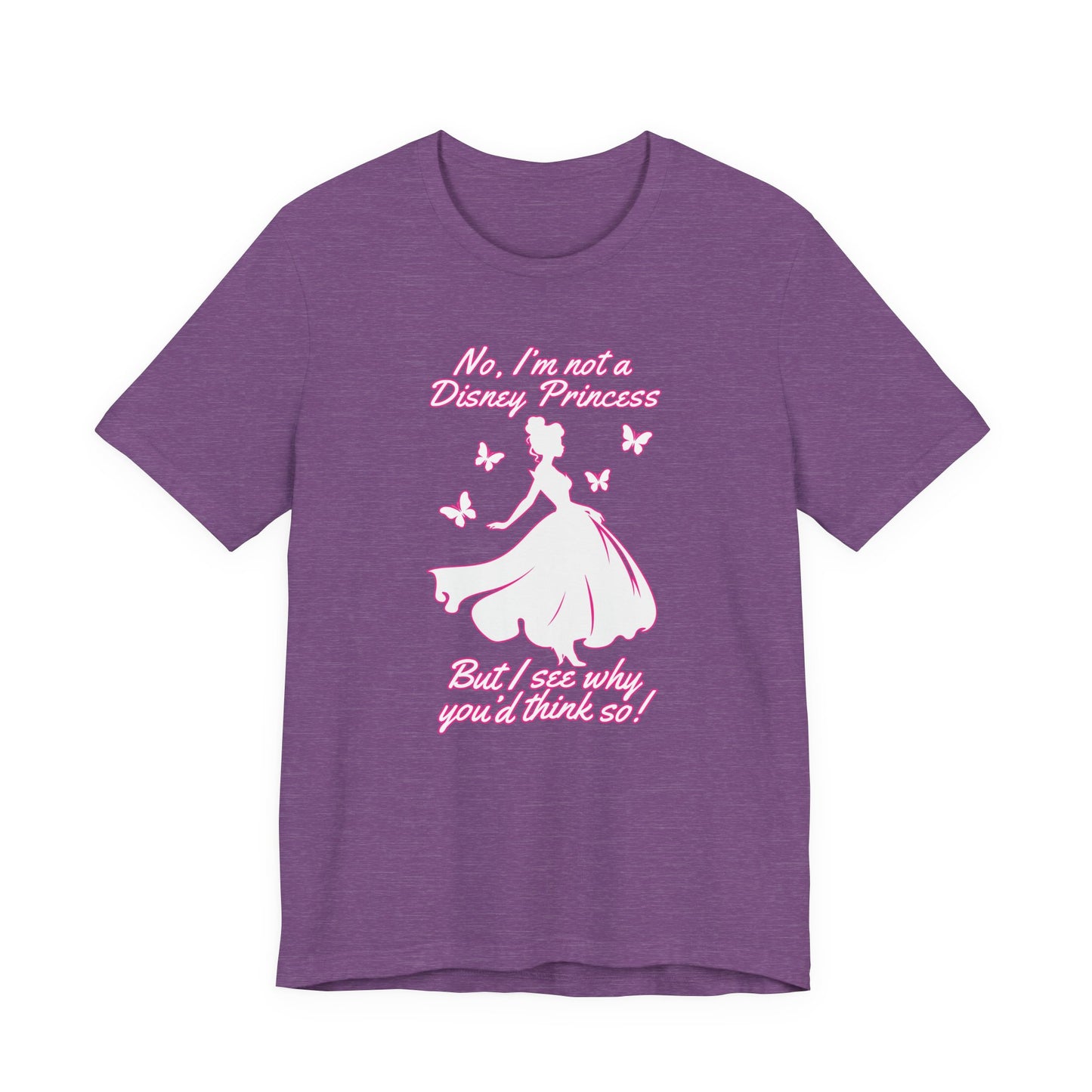 No, I'm not a Disney Princess | Royal Self-Awareness Graphic T-Shirt