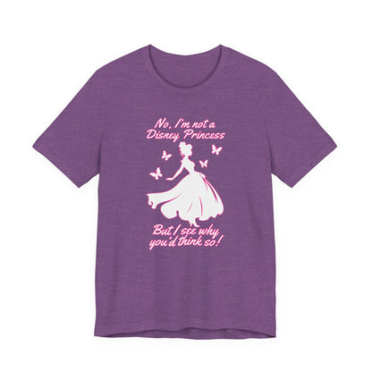 No, I'm not a Disney Princess | Royal Self-Awareness Graphic T-Shirt