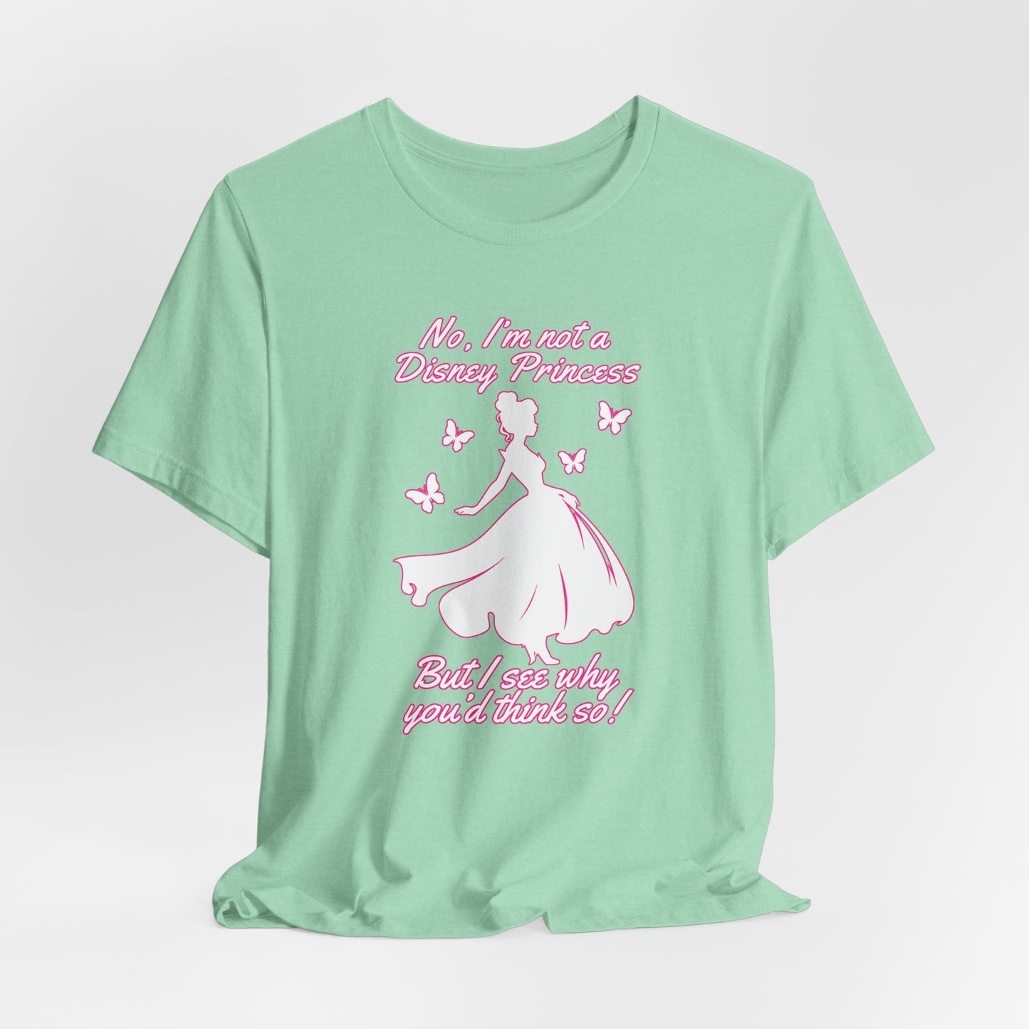 No, I'm not a Disney Princess | Royal Self-Awareness Graphic T-Shirt