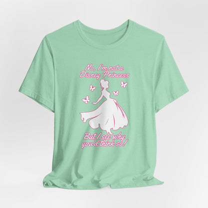 No, I'm not a Disney Princess | Royal Self-Awareness Graphic T-Shirt