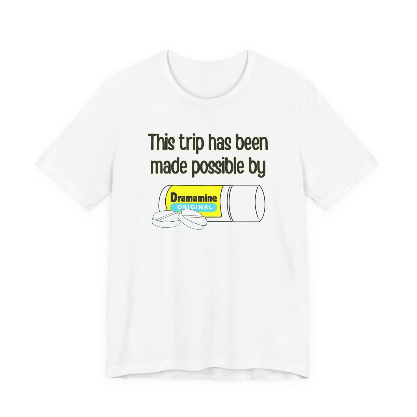 This Trip Has Been Made Possible Tee | Funny Motion Sickness Graphic T-Shirt