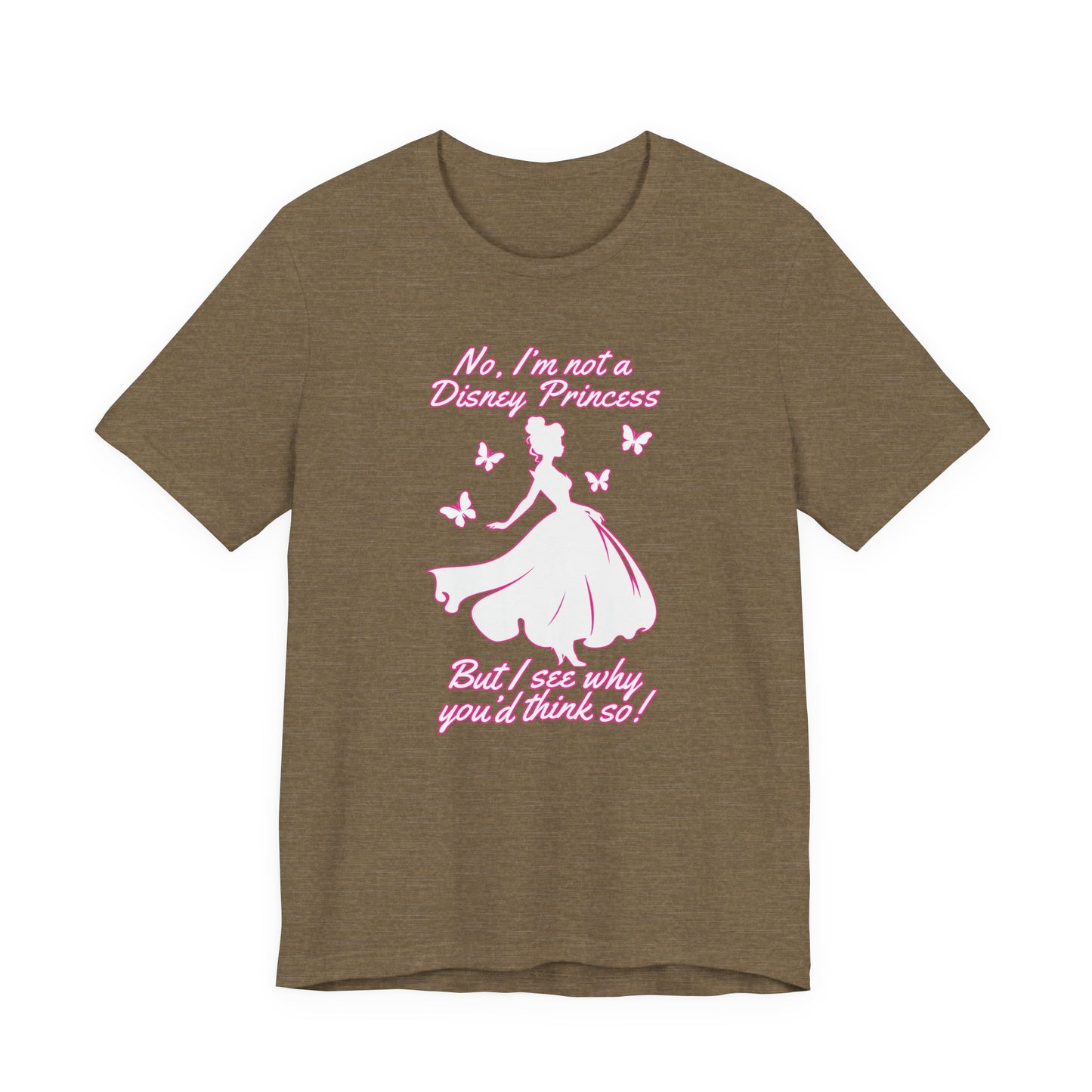 No, I'm not a Disney Princess | Royal Self-Awareness Graphic T-Shirt