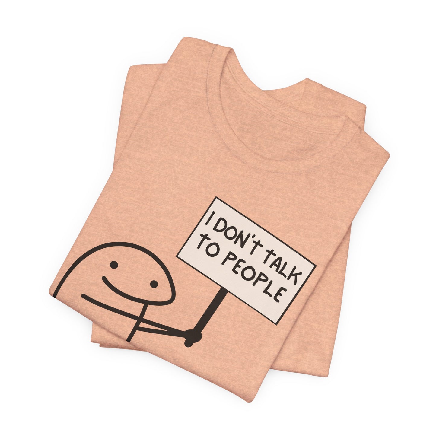 I Don't Talk To People Tee | Funny Introvert Graphic T-Shirt