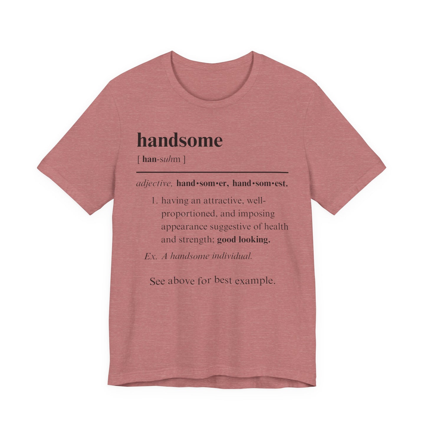 The Definition of Handsome Tee | Funny Self Commentary Graphic T-Shirt