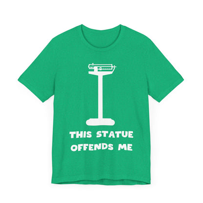 This Statue Offends Me Tee