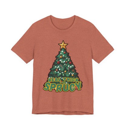 Real Thick and Sprucy Tee | Holiday Tree Graphic T-Shirt