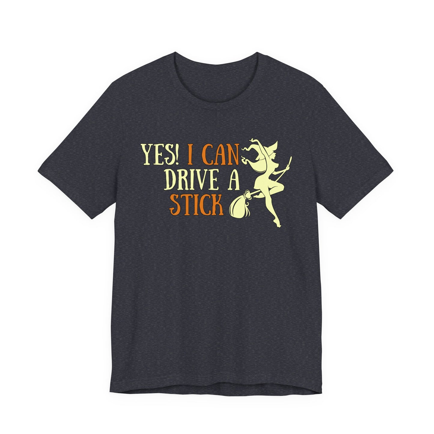 "Yes! I Can Drive a Stick" Tee | Hilarious Halloween Themed Graphic T-Shirt