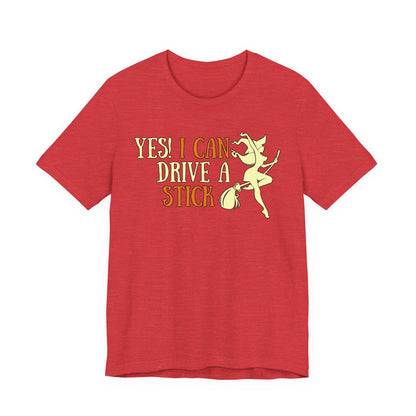 "Yes! I Can Drive a Stick" Tee | Hilarious Halloween Themed Graphic T-Shirt