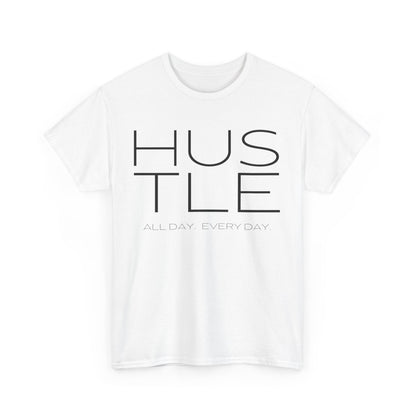 HUSTLE. All Day. Every Day. Tee