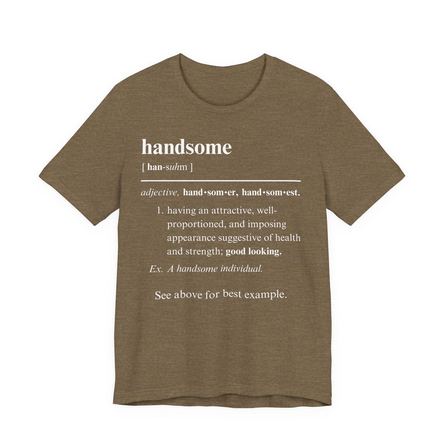 The Definition of Handsome Tee | Funny Self Commentary Graphic T-Shirt