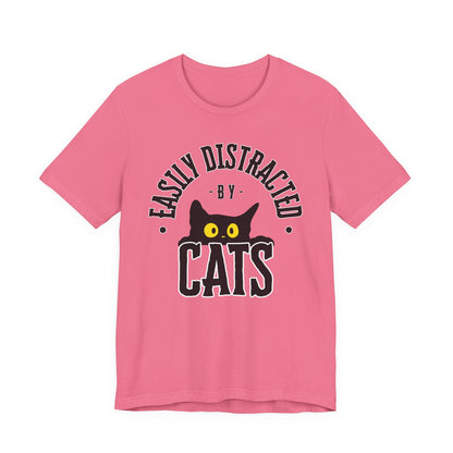 Easily Distracted by Cats Tee | Funny Animal Graphic T-Shirt