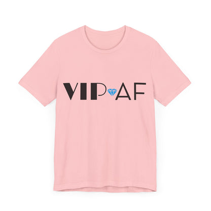 VIP AF Tee