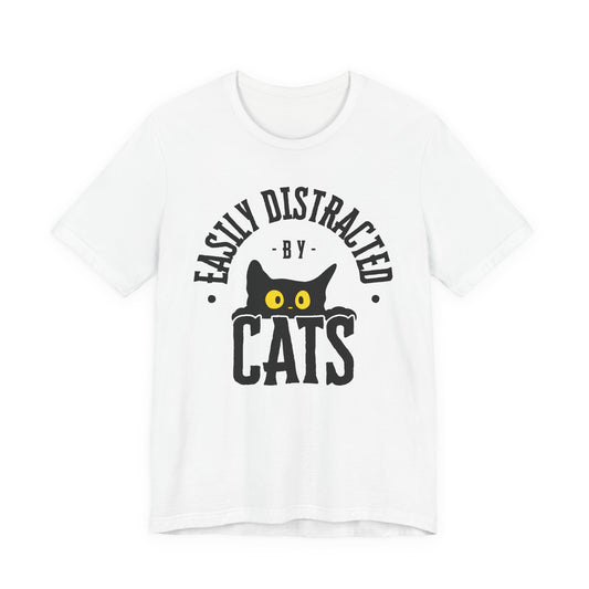 Easily Distracted by Cats Tee | Funny Animal Graphic T-Shirt