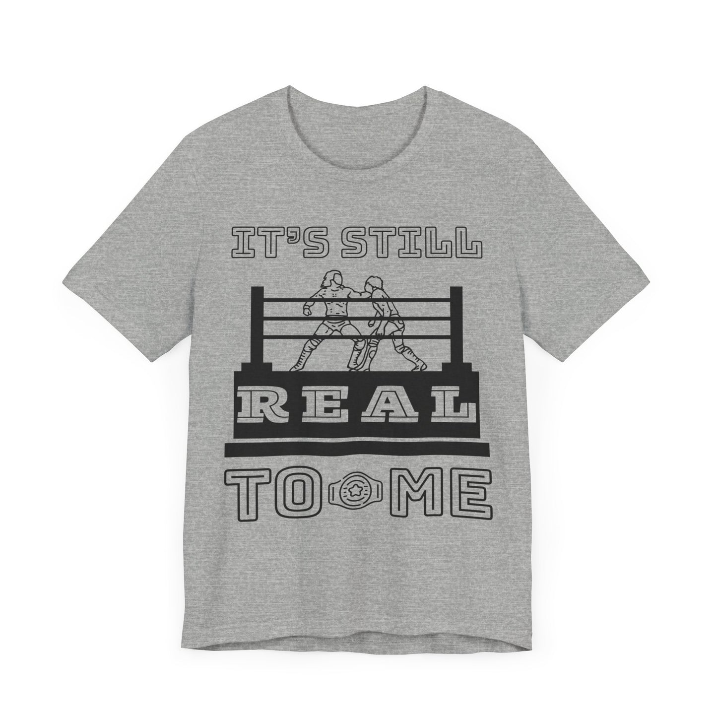 It's Still Real to Me Tee