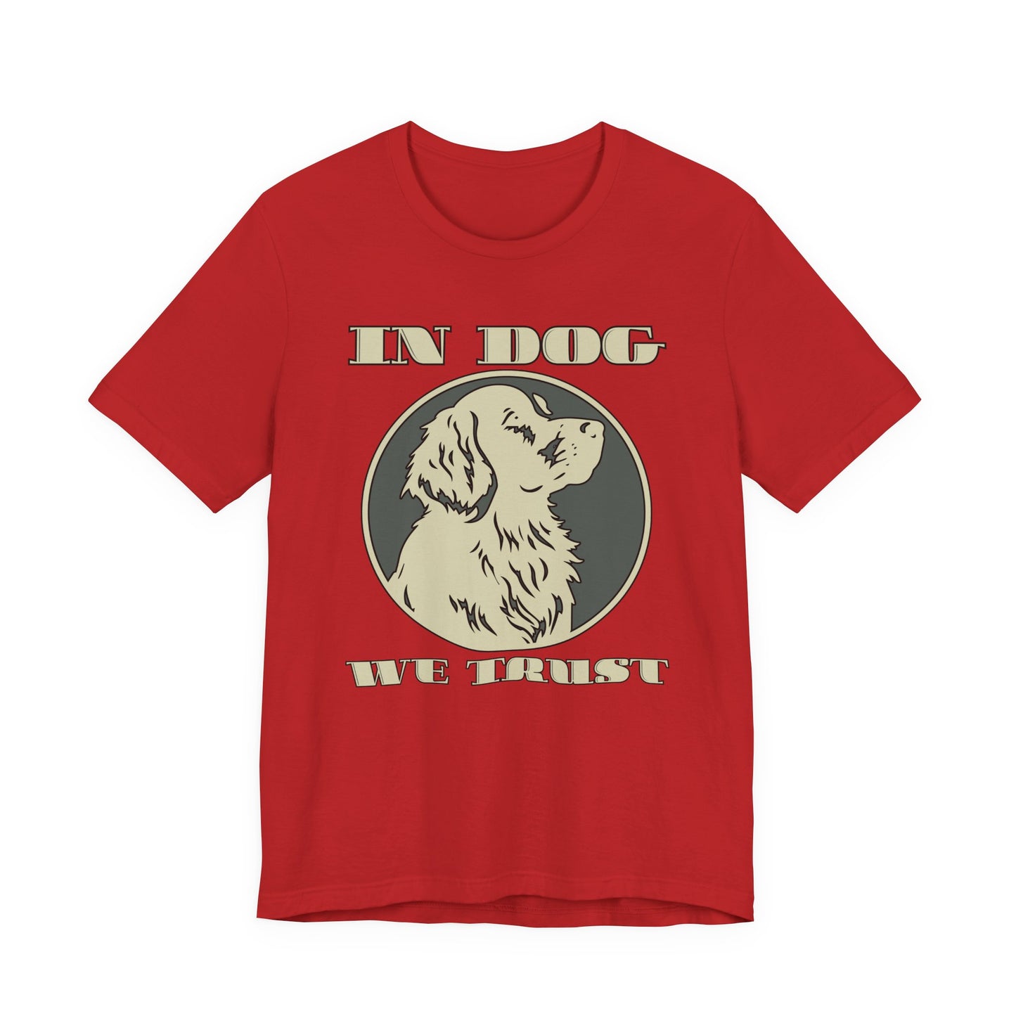 In Dog We Trust Tee | Fun Graphic T-Shirt