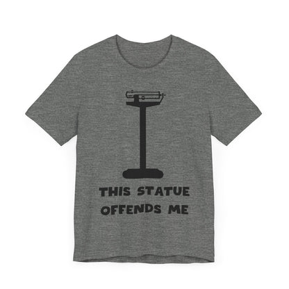 This Statue Offends Me Tee