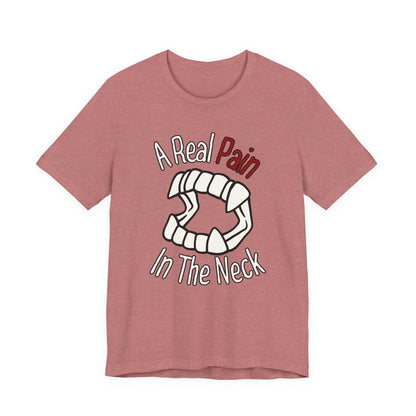 "A Real Pain in the Neck" Tee | Witty Halloween Vampire Teeth Graphic T-Shirt