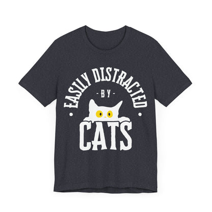 Easily Distracted by Cats Tee | Funny Animal Graphic T-Shirt