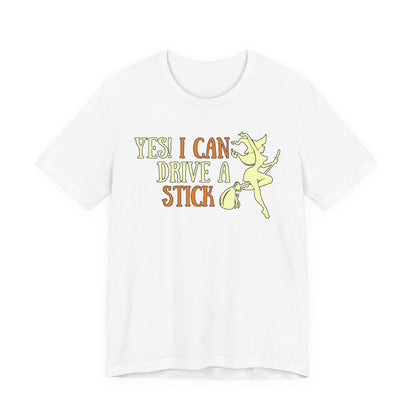 "Yes! I Can Drive a Stick" Tee | Hilarious Halloween Themed Graphic T-Shirt
