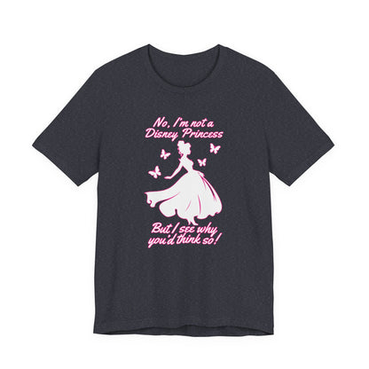 No, I'm not a Disney Princess | Royal Self-Awareness Graphic T-Shirt