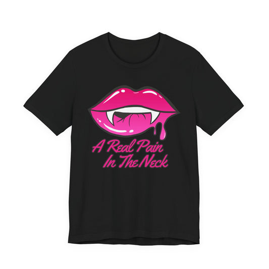 "A Real Pain in the Neck" Tee | Adult Halloween Themed Vampire Graphic T-Shirt