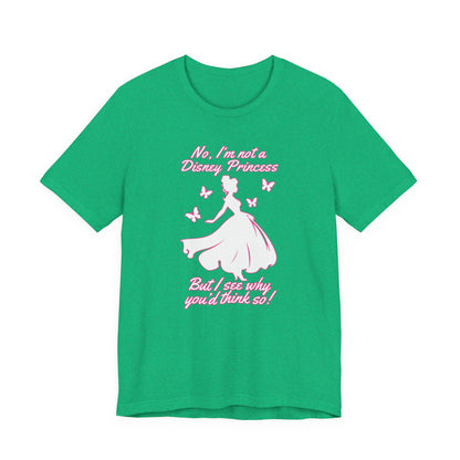 No, I'm not a Disney Princess | Royal Self-Awareness Graphic T-Shirt