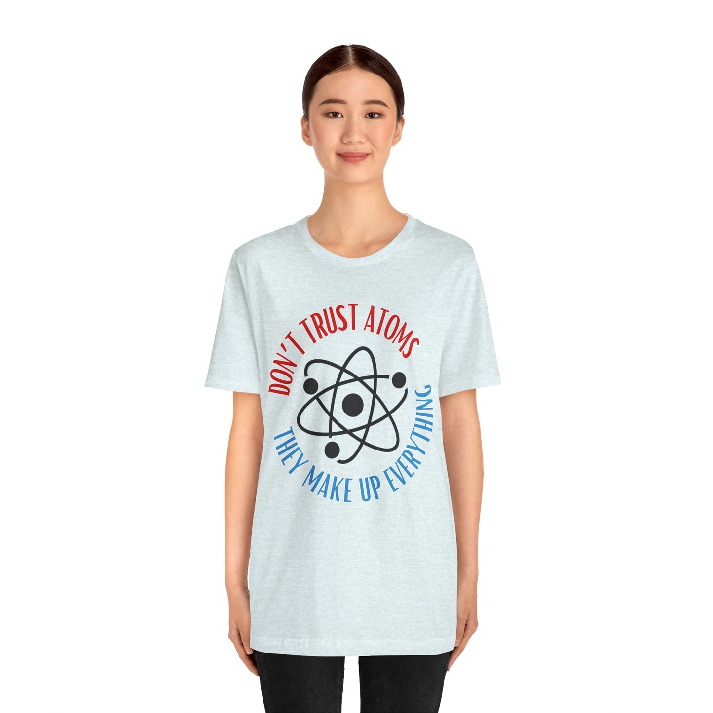 Don't Trust Atoms Tee