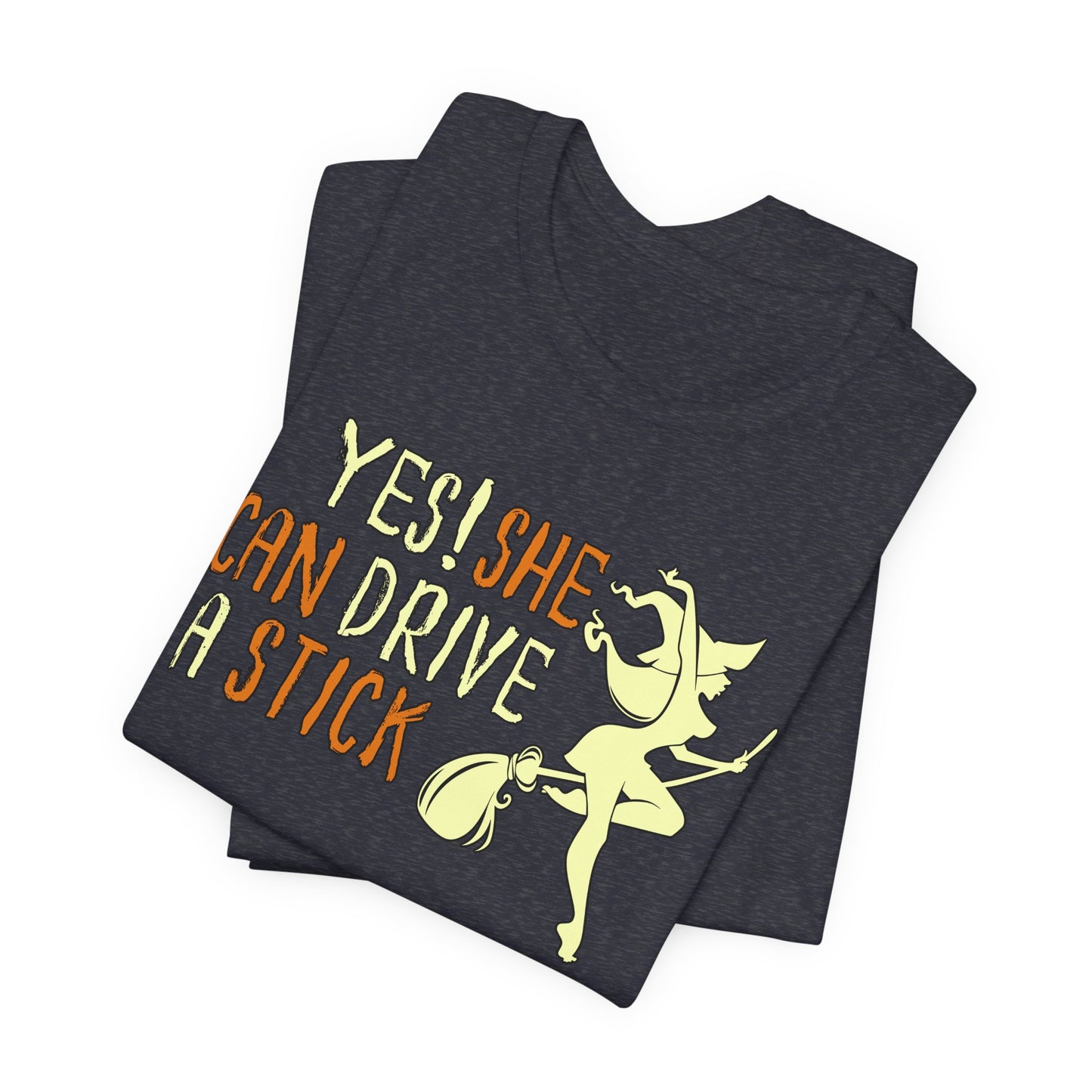"Yes! She Can Drive A Stick" Tee | Hilarious Halloween Themed Graphic T-Shirt