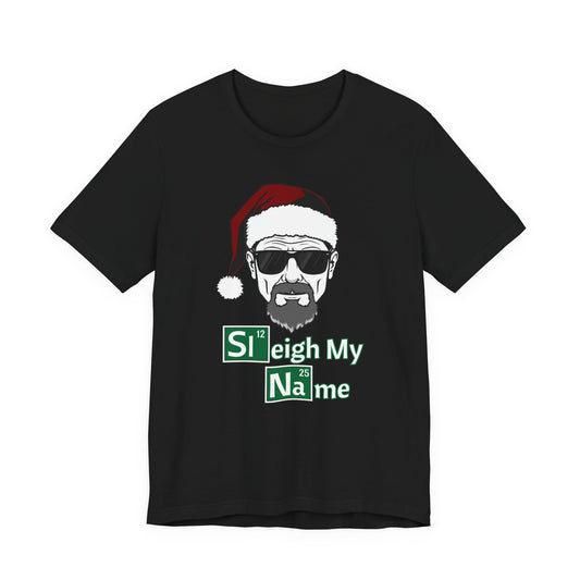 Sleigh My Name Tee | Christmas Mash-Up Graphic T-Shirt