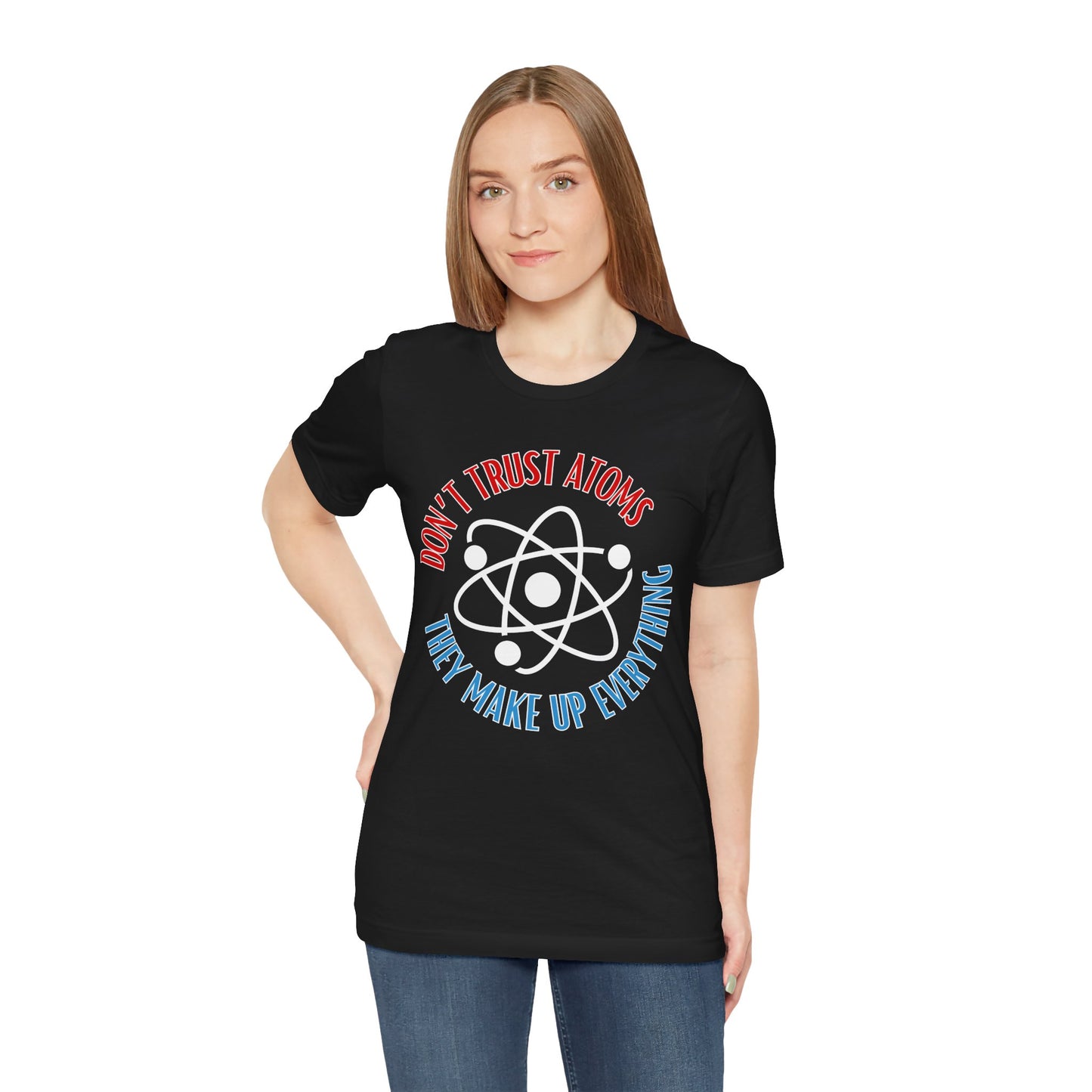 Don't Trust Atoms Tee