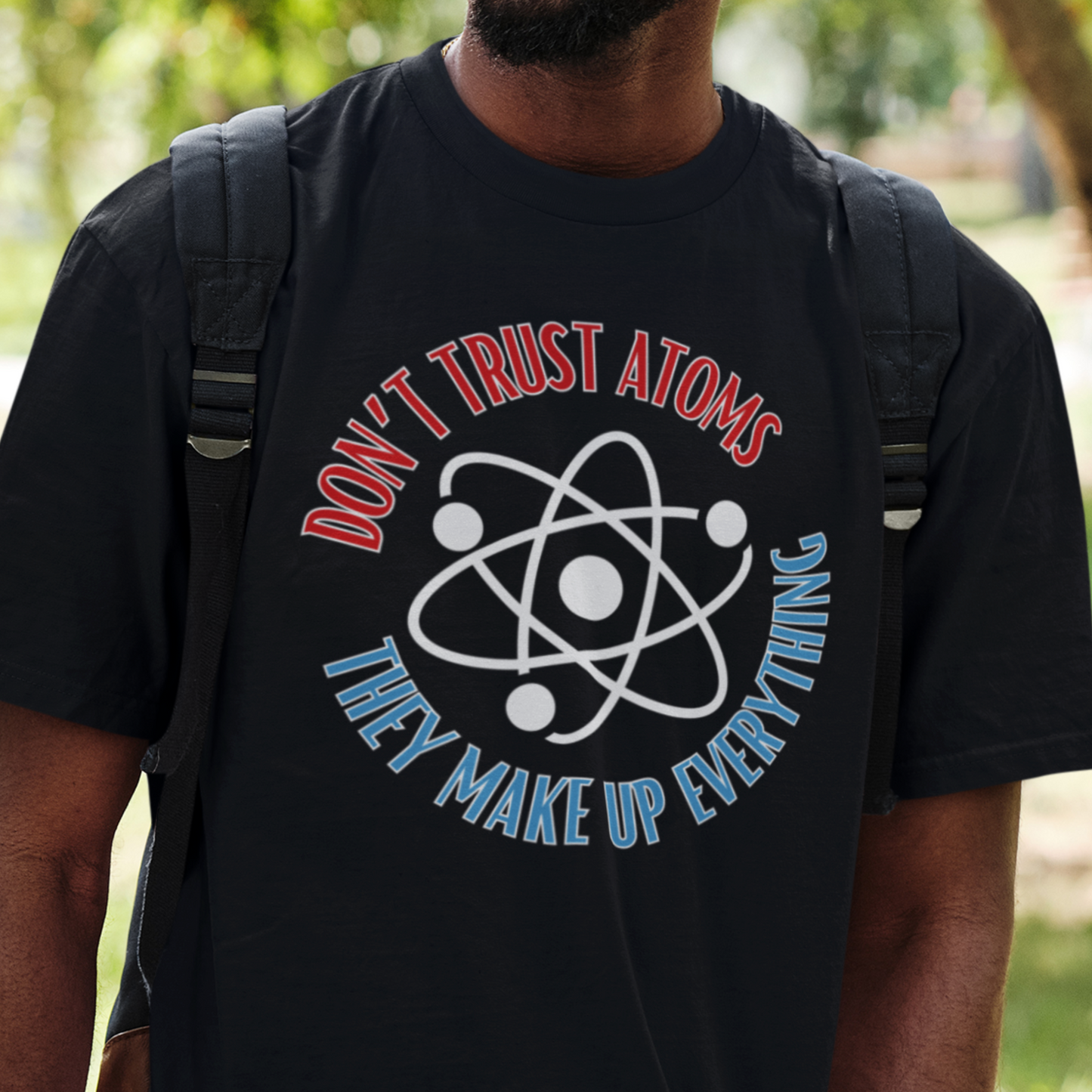 Don't Trust Atoms Tee