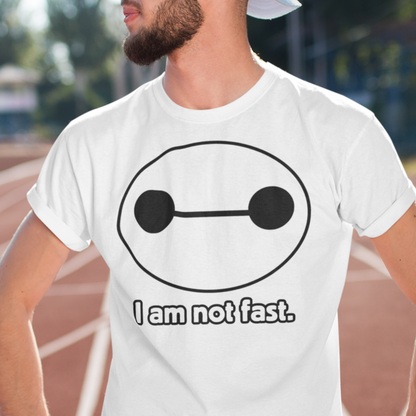 I am not fast. Tee