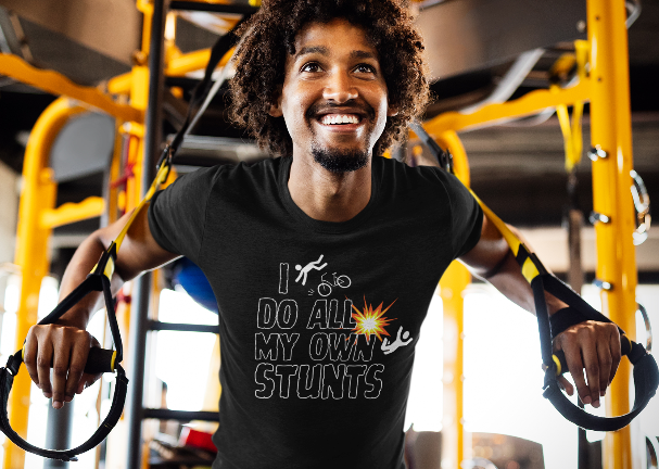 I Do All My Own Stunts Tee