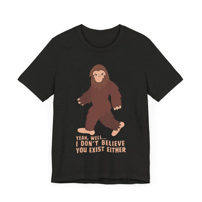 I Don't Believe You Exist Either T-Shirt in Black Heather, Front View - Cryptid Collection