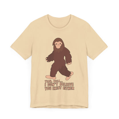I Don't Believe You Exist Either T-Shirt in Soft Cream, Front View - Cryptid Collection